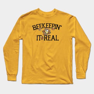 Beekeepin' it real Long Sleeve T-Shirt